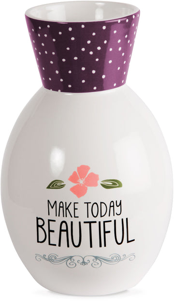 Make today beautiful Ceramic Vase Ceramic Vase - Beloved Gift Shop