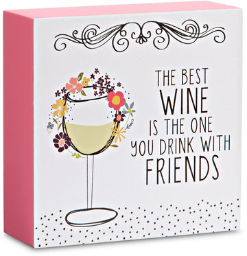The best wine is the one you drink with friends