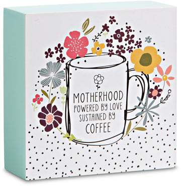 Motherhood powered by love sustained by coffee Plaque Self-standing plaque - Beloved Gift Shop