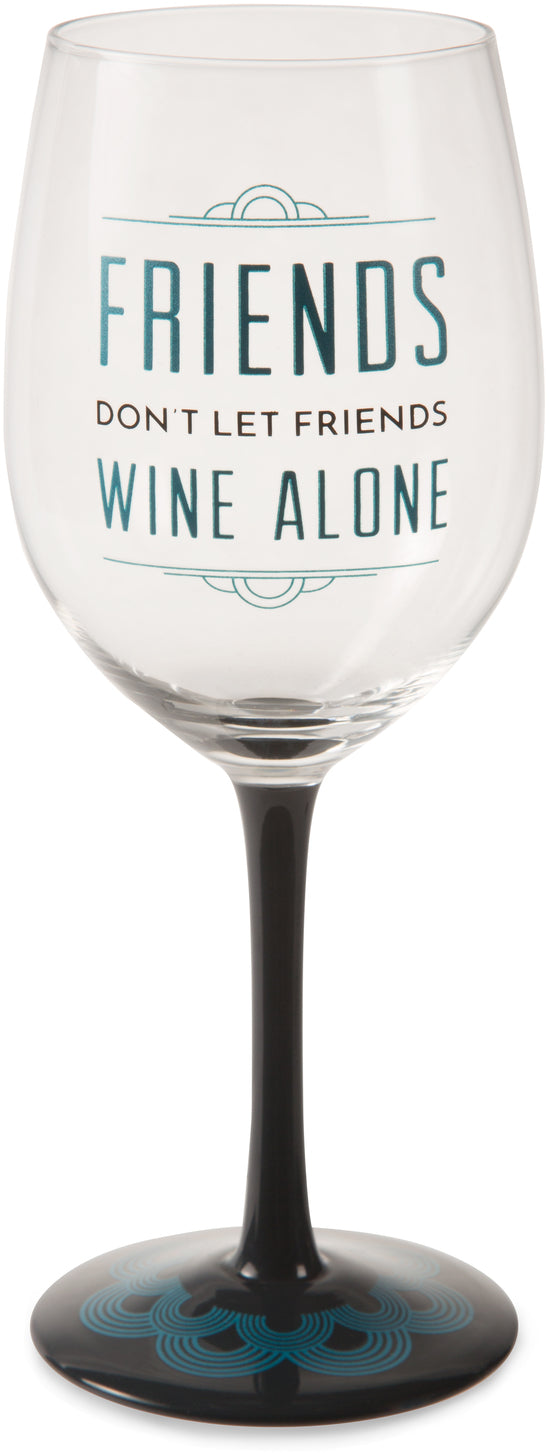 Friends don't let friends wine alone Wine Glass Wine Glass - Beloved Gift Shop