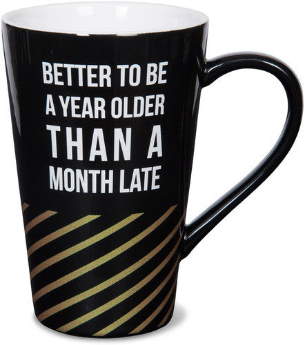 Better to Be a Year Older Than a Month Late Latte Mug Latte Mug - Beloved Gift Shop