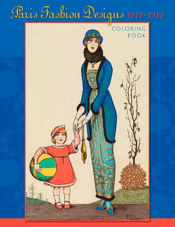 Paris Fashion Designs, 1912–1913 Coloring Book