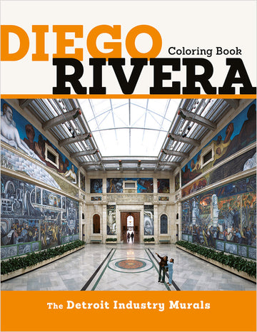 Diego Rivera: The Detroit Industry Murals Coloring Book