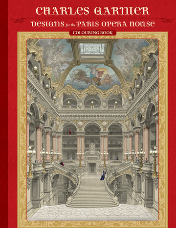Charles Garnier: Designs for the Paris Opera House Colouring Book